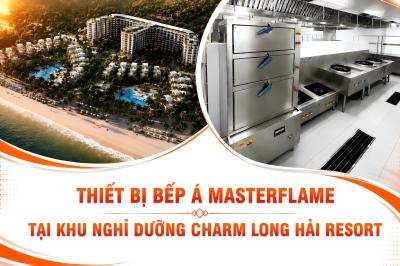 Thiết bị bếp Á MasterFLAME tại Khu nghỉ dưỡng Charm Long Hải Resort